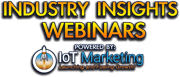 Industry Insights Webinars Powered by IoT Marketing Industry Insights Webinars Powered by IoT Marketing